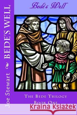 Bede's Well Joe Stewart Pam Stewart 9781517650360 Createspace