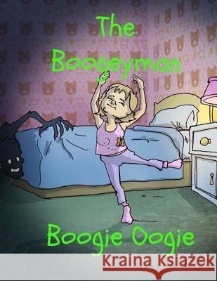 The Boogeyman Boogie Oogie Pat Hatt Gustavo Borboa 9781517650476 Createspace