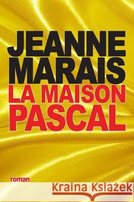 La Maison Pascal Jeanne Marais 9781517650889 Createspace