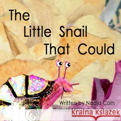 The little snail that could Berger, Melissa L. 9781517651916 Createspace Independent Publishing Platform
