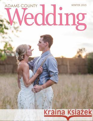 Adams County Wedding Susan Bonser 9781517653569 Createspace