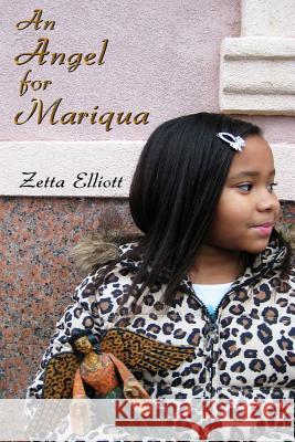 An Angel for Mariqua Zetta Elliott Millicent Freema 9781517655464 Createspace Independent Publishing Platform