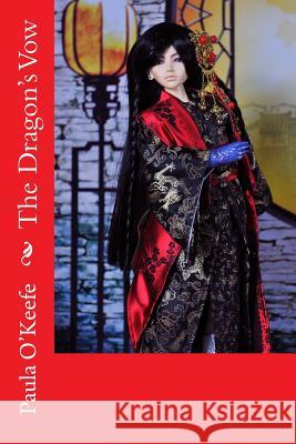 The Dragon's Vow Paula O'Keefe 9781517656959 Createspace Independent Publishing Platform