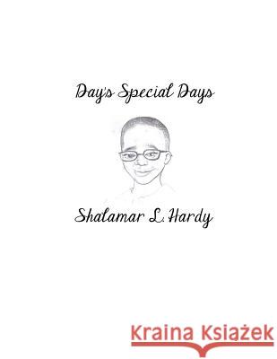 Day's Special Days Shalamar L. Hardy Ivy W. Abbey E., Steven L. Kamaj 9781517657680 Createspace