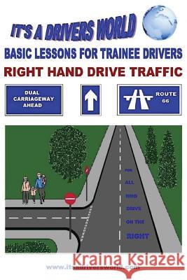 Basic Lessons For Trainee Drivers: For Right Hand Drive Traffic Duggan, James 9781517660208 Createspace