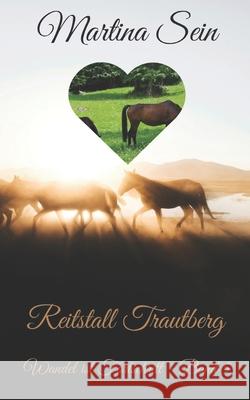 Reitstall Trautberg: Wandel ist Fortschritt Sein, Martina 9781517660925 Createspace Independent Publishing Platform