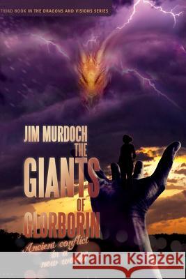 The Giants of Glorborin: Ancient conflict in a new world Murdoch, Jim 9781517662035 Createspace Independent Publishing Platform