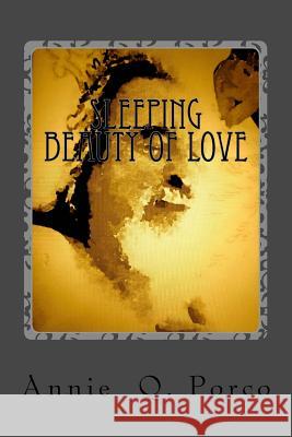 Sleeping Beauty Of Love: Joya and the King Porco, Annie Q. 9781517664862 Createspace Independent Publishing Platform