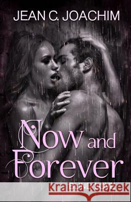 Now and Forever 3, Blind Love Jean C. Joachim 9781517666002 Createspace Independent Publishing Platform