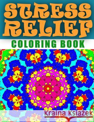 STRESS RELIEF COLORING BOOK - Vol.4: adult coloring book stress relieving patterns Charm, Jangle 9781517672096 Createspace