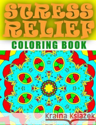 STRESS RELIEF COLORING BOOK - Vol.6: adult coloring book stress relieving patterns Charm, Jangle 9781517672287 Createspace