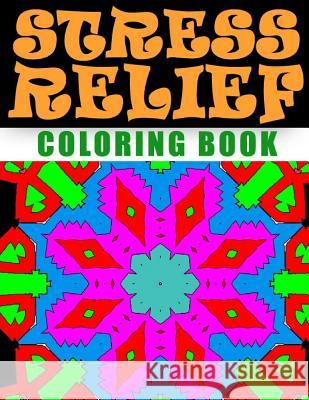 STRESS RELIEF COLORING BOOK - Vol.9: adult coloring book stress relieving patterns Charm, Jangle 9781517672461 Createspace