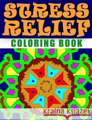 STRESS RELIEF COLORING BOOK - Vol.10: adult coloring book stress relieving patterns Charm, Jangle 9781517672485 Createspace