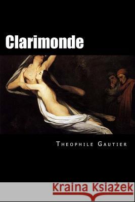 Clarimonde Theophile Gautier 9781517672997