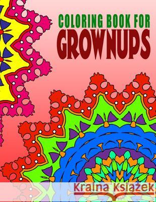 COLORING BOOKS FOR GROWNUPS - Vol.1: coloring books for grownups best sellers Charm, Jangle 9781517673307 Createspace