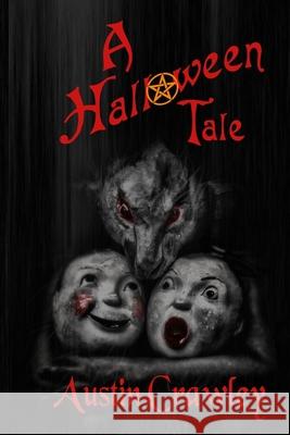 A Halloween Tale Austin Crawley 9781517675462 Createspace Independent Publishing Platform
