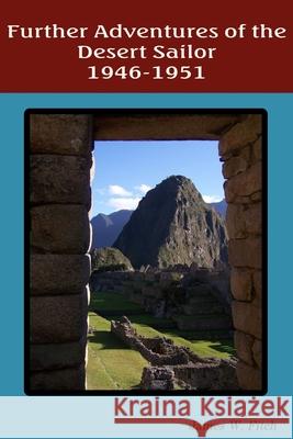 Further Adventures of the Desert Sailor 1950-1951 Patrick Fitch James W. Fitch 9781517675530 Createspace Independent Publishing Platform