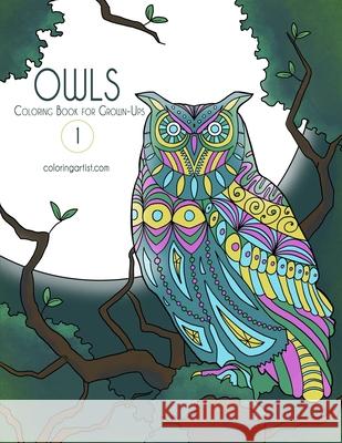 Owls Coloring Book for Grown-Ups 1 Nick Snels 9781517676360 Createspace