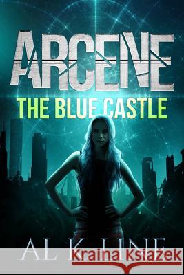 Arcene & The Blue Castle Line, Al K. 9781517677633 Createspace