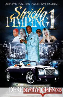 Strictly Pimping 1 Derek Pratcher 9781517677770 Createspace