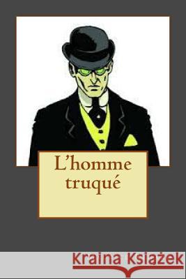 L'homme truque Ballin, B. 9781517679095 Createspace