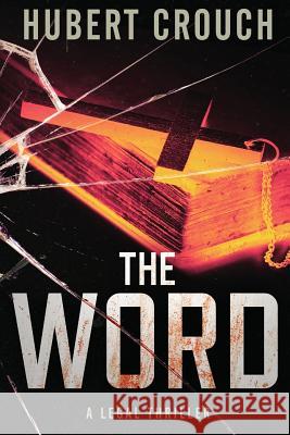 The Word A Legal Thriller Crouch, Hubert 9781517679996