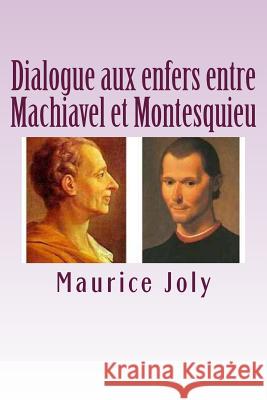 Dialogue aux enfers entre Machiavel et Montesquieu Ballin, B. 9781517680435 Createspace