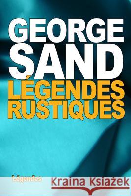 Légendes rustiques Sand, George 9781517681722