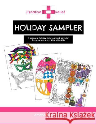 Creative Relief Holiday Sampler: A Seasonal Holiday Coloring Book for Grown-ups and Kids with Skills Humann, Amanda 9781517682873 Createspace Independent Publishing Platform