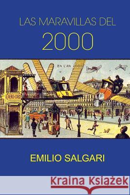 Las maravillas del año 2000 Salgari, Emilio 9781517683085 Createspace