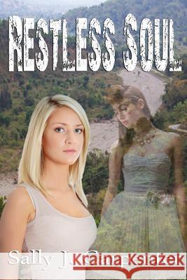 Restless Soul Sally J. Carpenter 9781517685171 Createspace