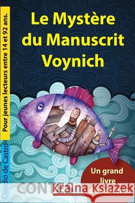 Le Mystere Du Manuscrit Voynich: Contes. Un Grand Livre d'Aventures Zanet, Navidad Moron 9781517686277 Createspace Independent Publishing Platform