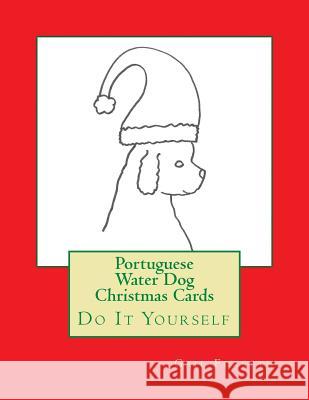 Portuguese Water Dog Christmas Cards: Do It Yourself Gail Forsyth 9781517686574