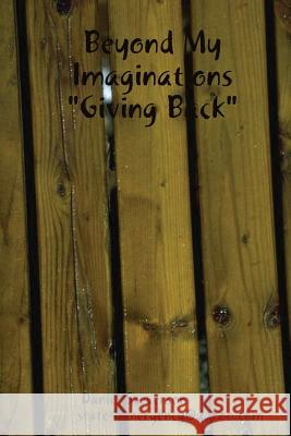 Beyond My Imaginations Giving Back Daniel Steverson 9781517687748