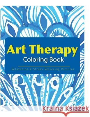 Art Therapy Coloring Book: Art Therapy Coloring Books for Adults: Stress Relieving Patterns V. Art Art Therapy Colorin 9781517692773 Createspace