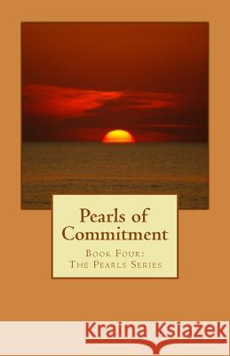 Pearls of Commitment: Book Four: The Pearls Series Katherine a. Butler 9781517695590 Createspace