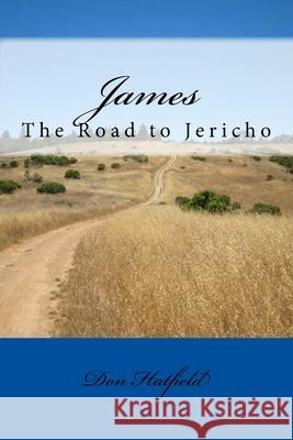 James: The Road to Jericho Don Hatfield 9781517695774