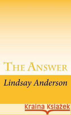 The Answer Lindsay Anderson 9781517695972 Createspace