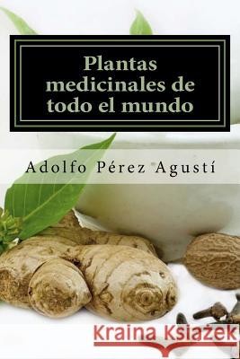 Plantas medicinales de todo el mundo: Una revisión actualizada Perez Agusti, Adolfo 9781517697075 Createspace