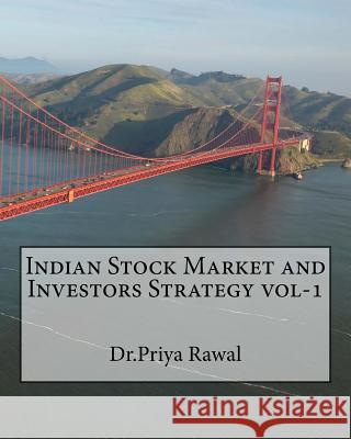 Indian Stock Market and Investors Strategy vol-1 Rawal, Dr Priya 9781517698799