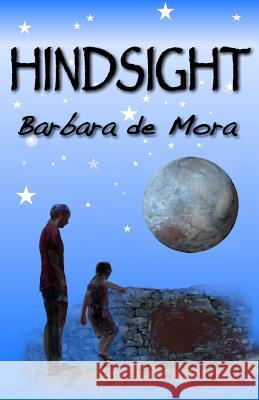 Hindsight: The Monaco Trilogy Book Three Barbara D 9781517699611