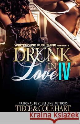 Drunk In Love 4: An Original Love Story Hart, Cole 9781517702809 Createspace