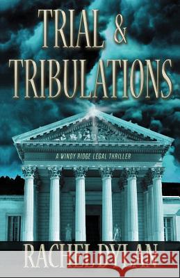 Trial & Tribulations Rachel Dylan 9781517703912