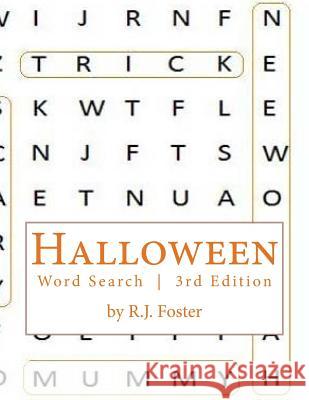 Halloween: Word Search (3rd Edition) R. J. Foster 9781517704582 Createspace