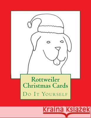 Rottweiler Christmas Cards: Do It Yourself Gail Forsyth 9781517704902