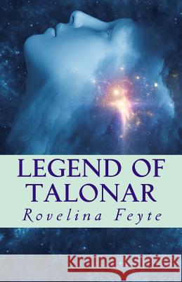 Legend of Talonar Rovelina Feyte 9781517705565 Createspace Independent Publishing Platform