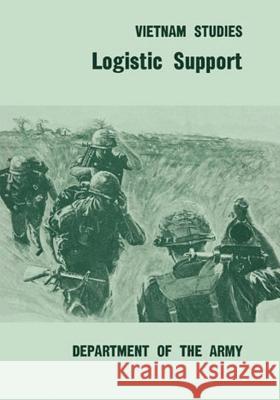 Logistic Support Jr. Lt General Joseph M. Heiser 9781517706128