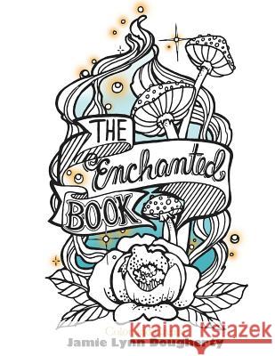 The Enchanted Book Jamie Lynn Dougherty 9781517707118