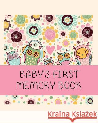 Baby's First Memory Book: Baby's First Memory Book; Owl Babies A. Wonser 9781517708177 Createspace