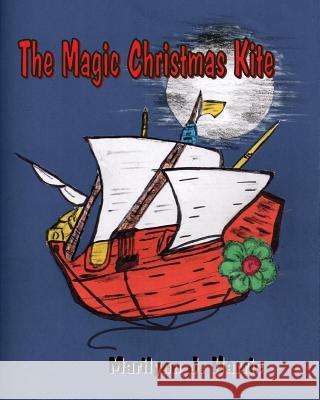 The Magic Christmas Kite Marilynn J. Harris 9781517708627 Createspace Independent Publishing Platform